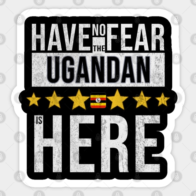 Have No Fear The Ugandan Is Here - Gift for Ugandan From Uganda Sticker by Country Flags